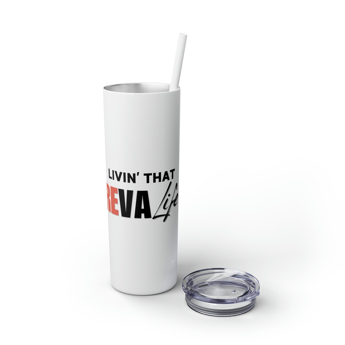 REVA Life 20oz Skinny Tumbler with Straw