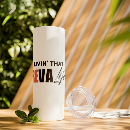 REVA Life 20oz Skinny Tumbler with Straw