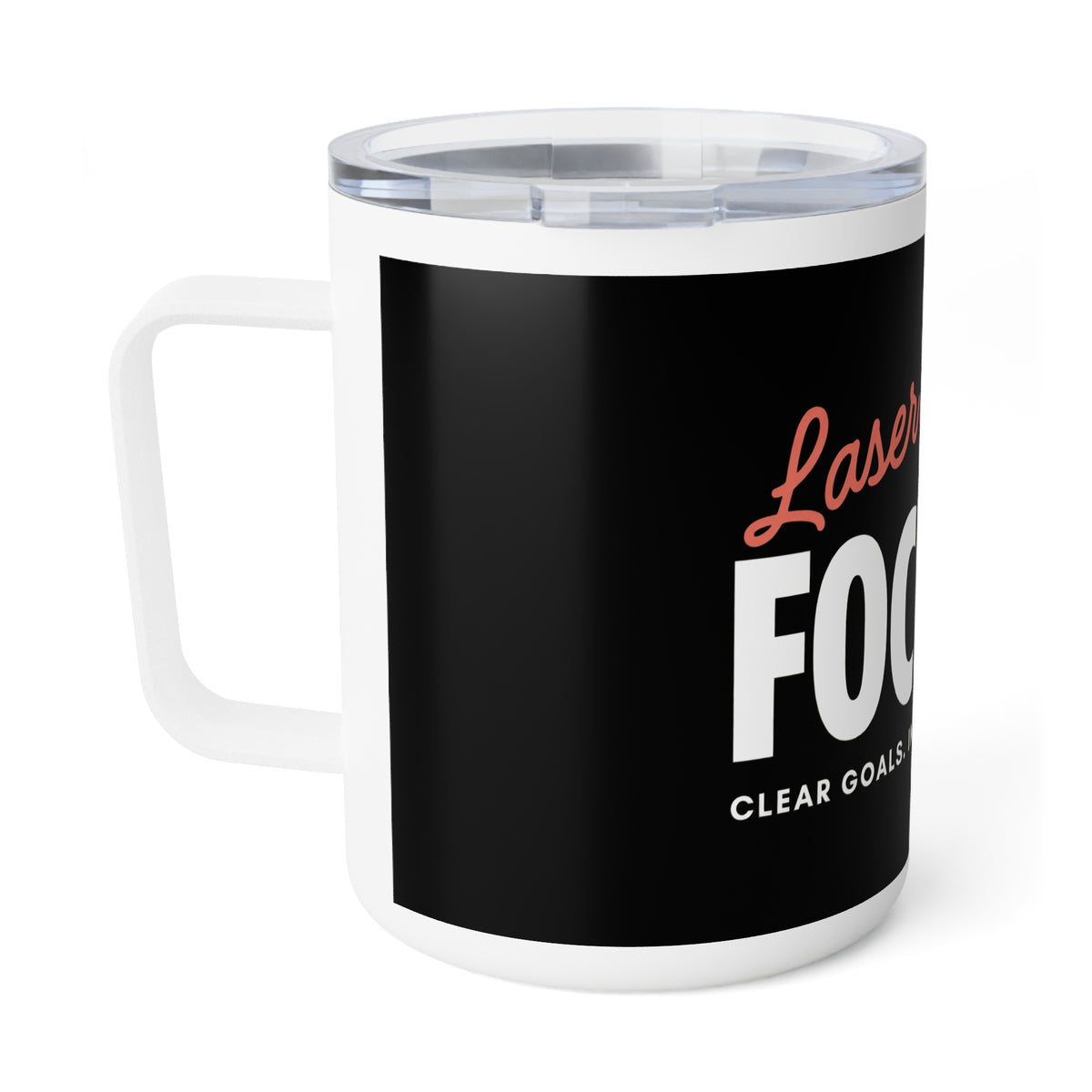 Focused Insulated Coffee Mug (10oz) — "Laser Focused" Motivational Travel Mug